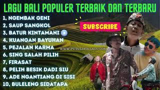 KUMPULAN LAGU BALI TERBARU DAN TERPOPULER | NGEMBAK GENI, KUANGAN BAYUHAN, SAUP SANGKOL