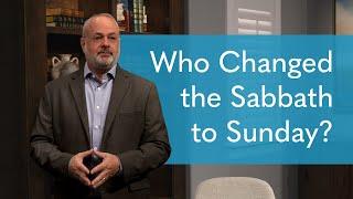 Who Changed the Sabbath to Sunday? | LHT Presents