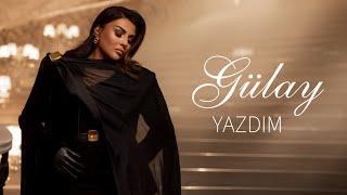 Gülay — Yazdım (Rəsmi Musiqi Videosu)