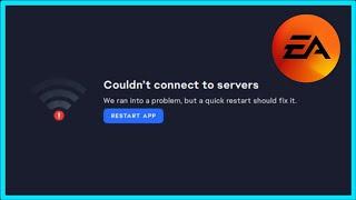 EA App Couldn't Connect To Servers - Fix
