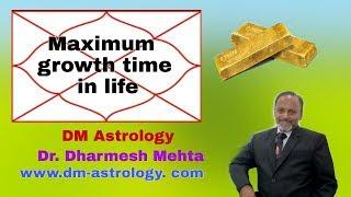 Maximum Growth time in Life by Dr Dharmesh Mehta