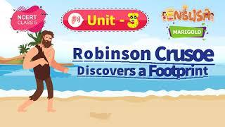 Robinson Crusoe Discovers a Footprint - Marigold Unit 3 - NCERT English Class 5 [Listen]