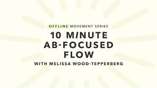 10-Minute Ab-Focused Flow with Melissa Wood-Tepperberg