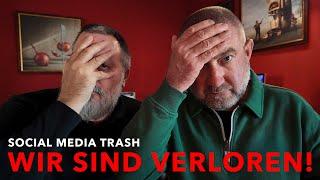 Social Media Trash: Wir sind verloren!