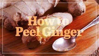 How to Peel Ginger