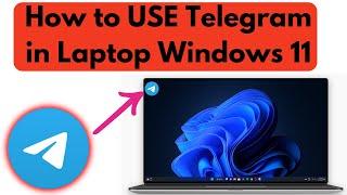 How to Connect Telegram App to Laptop or PC | How to USE Telegram in Windows 11