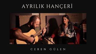 Ceren Gülen - Ayrılık Hançeri