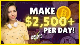 FREE Bitcoin Mining Sites 2022 - Make $2,500 Automatic Per Day - No Investment Earn BTC