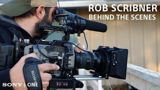 Behind the Scenes with DP Rob Scribner and His Sony FX9