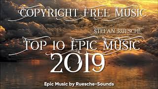 Top 10 Epic Music 2019 by Ruesche (Free Epic Background Music for YouTube-Videos)