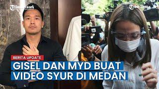 Akui Perbuatan, Gisel dan MYD Buat Video Syur di Salah Satu Hotel di Medan