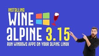 How to Install Wine on Alpine Linux 3.15.0 | Installing Wine 7.0 on Alpine Linux | Wine on Alpine 3