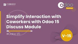 Simplify Interaction with Coworkers with Odoo 15 Discuss Module 1 | Odoo 15 Tutorials