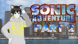 SONIC ADVENTURE - PART 2