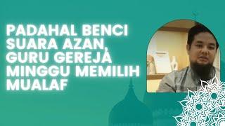 Kisah Mualaf Guru Minggu Gereja Menemukan Ayat Ini #mualafstory #mualaf #kisahmualaf