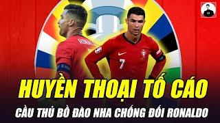 SỐC: HUYỀN THOẠI TỐ CÁO CẦU THỦ BỒ ĐÀO NHA CHỐNG ĐỐI RONALDO