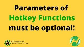 ‍️ AHK error: Parameters of Hotkey Functions must be Optional | Blessing or Curse