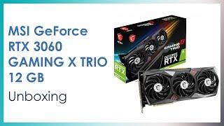 MSI GeForce RTX 3060 GAMING X TRIO 12 GB Unboxing