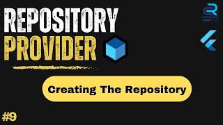 #9 || Repository Provider - Creating the Repository || Flutter Bloc & Cubit Tutorial