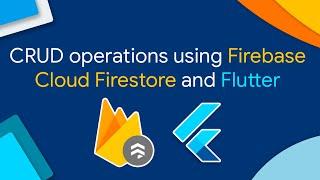 Flutter Firebase Firestore CRUD Operations | Create, Read, Update & Delete