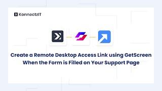Create a Remote Desktop Access Link using GetScreen when a Form is Filled on your support page