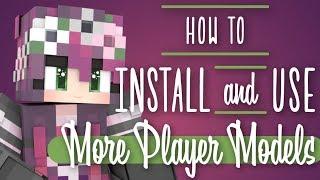 HOW TO INSTALL AND USE MORE PLAYER MODELS - ADD HD SKINS - MODDED MINECRAFT