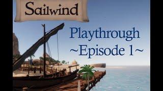 Sailwind Playthrough - Episode 1