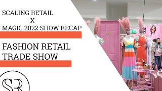 Scaling Retail Vegas Trade Shows 2022: MAGIC 2022 Show Recap