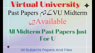 VU Midterm Past Papers By Concepts Builder, Vu All Subjects Midterm Past Papers in 2022