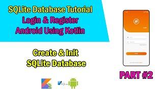 Android SQLite Database Tutorial Kotlin | #2 Create SQLite Database | Login & Register User