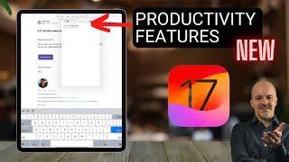 Unlocking the Game-Changing Productivity Features in iOS and iPadOS 17