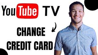How to Change Youtube Tv Billing Credit Card (Best Method)