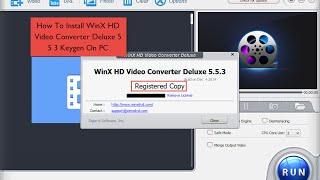 How To Install WinX HD Video Converter Deluxe 5 5 3 Keygen On PC [HD]