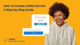 How To Create a Referral Link: A Step-by-Step Guide