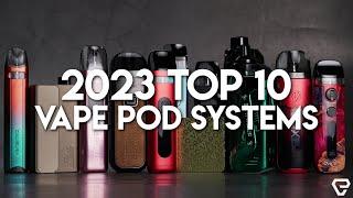 2023 Top 10 Vape Pod Systems!