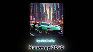 Runaway 2030// by: MikeReality// official background music