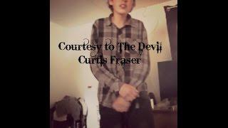 Courtesy to The Devil ~ Curtis Fraser