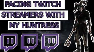 Terrorizing Twitch Streamers With My Huntress | Dead by Daylight