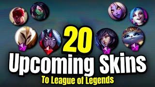 20 UPCOMING SKINS To League of Legends