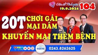 20 tuổi chơi gái mại dâm - Khuyến mại thêm bệnh | Cửa sổ tình yêu 104 | Chuyên gia tâm lý Đinh Đoàn