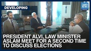 President Arif Alvi, Law Minister Meet For A Second Time To Discuss Elections | Dawn News English