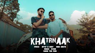 KHATRNAAK || NEAL SMITH ||  ATIF A BEAT || HINDI RAP || 2020 || prod. nxnja