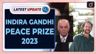 2023 Indira Gandhi Prize for Peace, Disarmament, and Development |Latest update |Drishti IAS English