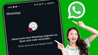 So beheben Sie das Problem, dass dieses Konto WhatsApp aufgrund von Spam nicht mehr verwenden kann