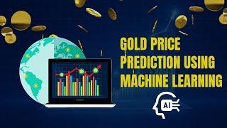 Gold Price Prediction using Machine Learning