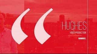 Hughes video production showreel