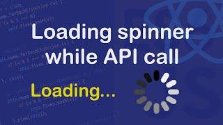 Page loading spinner while API calls in React || Codenemy