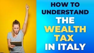 ITALIAN ACCOUNTANT EXPLAINS : THE WEALTH TAX