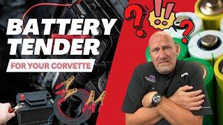 Is There A CORRECT Battery Tender For MY CORVETTE?