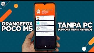 TERBARU! Cara Install OrangeFox POCO M5 Tanpa PC (ROOT & NO ROOT) - BISA DI SEMUA MIUI & HYPEROS!